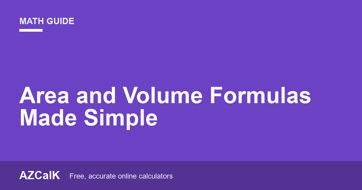 Area and Volume Formulas Made Simple
