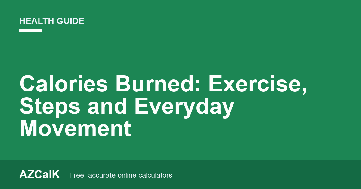 Calories Burned: Exercise, Steps and Everyday Movement