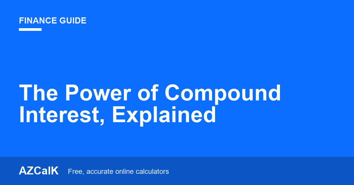 The Power of Compound Interest, Explained