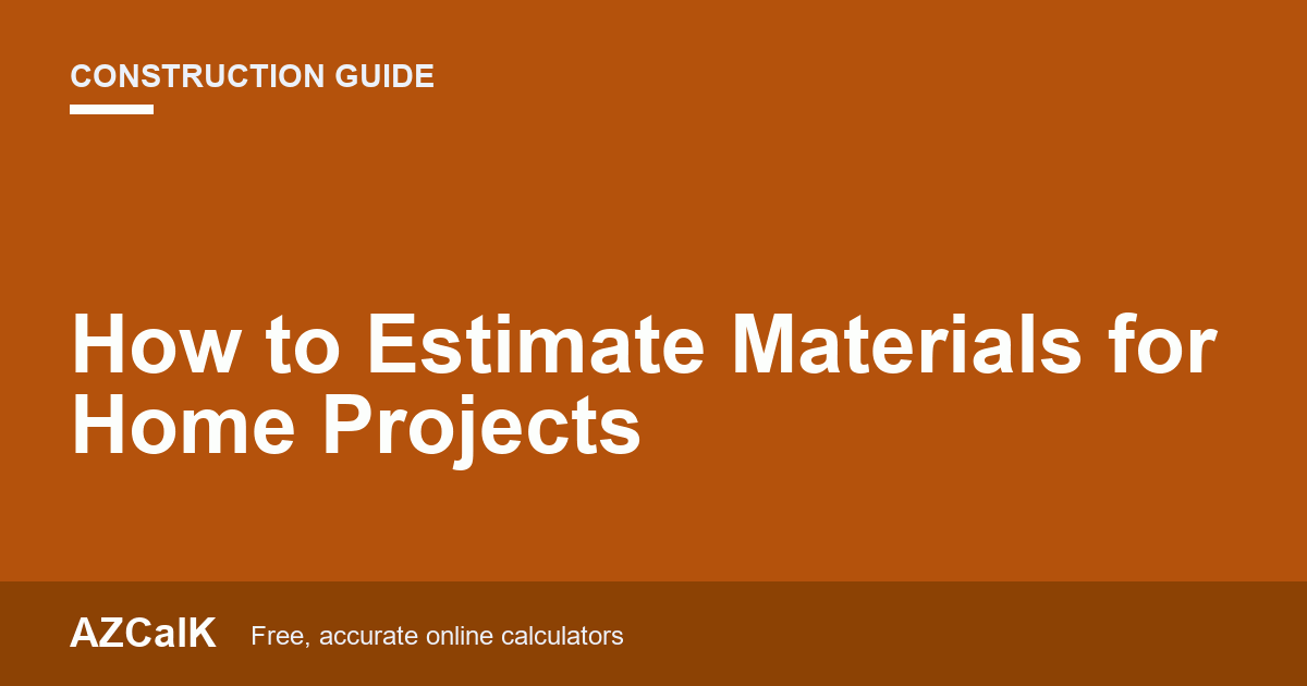 How to Estimate Materials for Home Projects