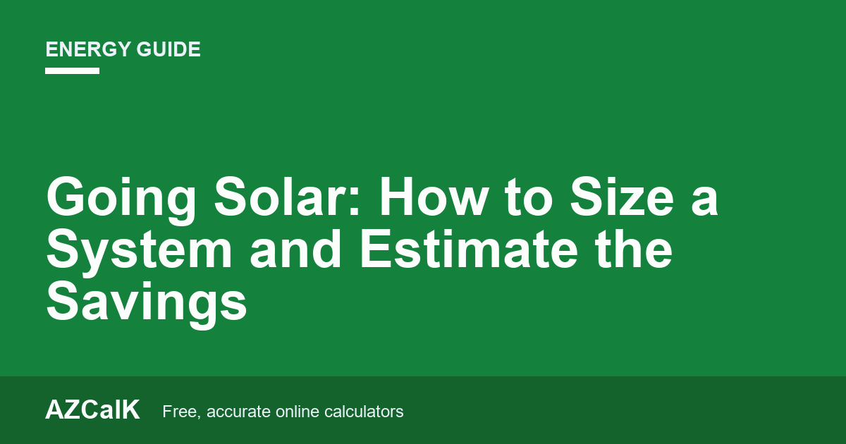 Going Solar: How to Size a System and Estimate the Savings