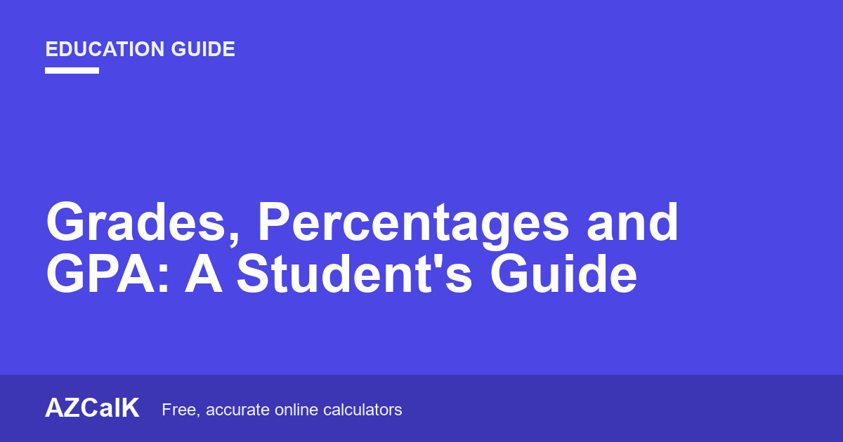 Grades, Percentages and GPA: A Student's Guide