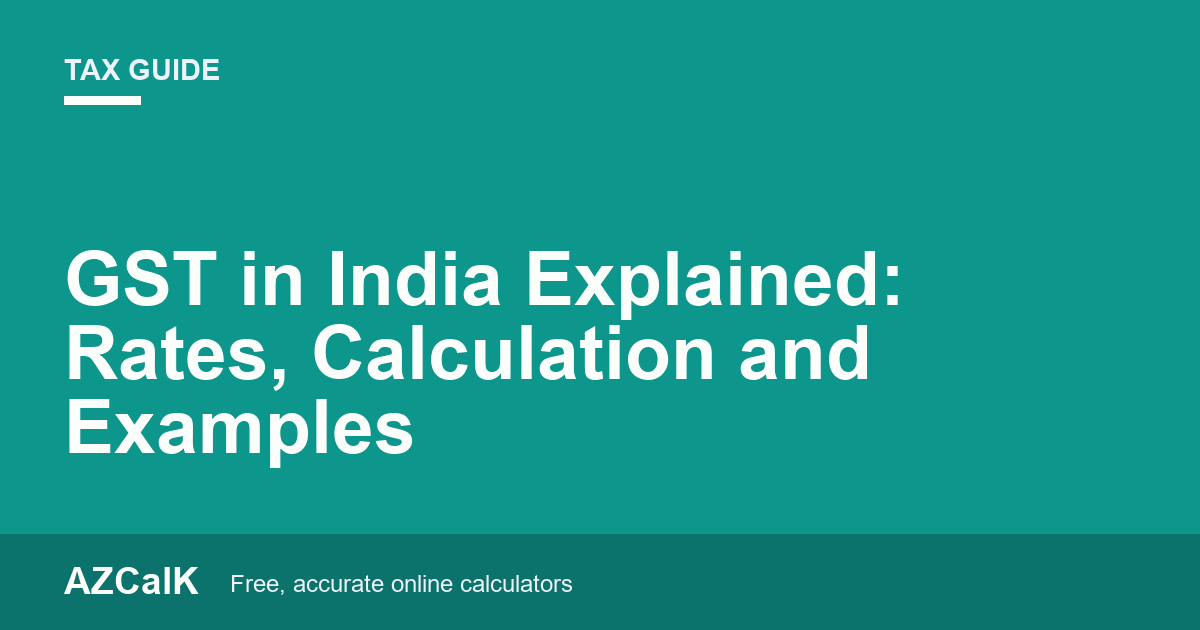 GST in India Explained: Rates, Calculation and Examples