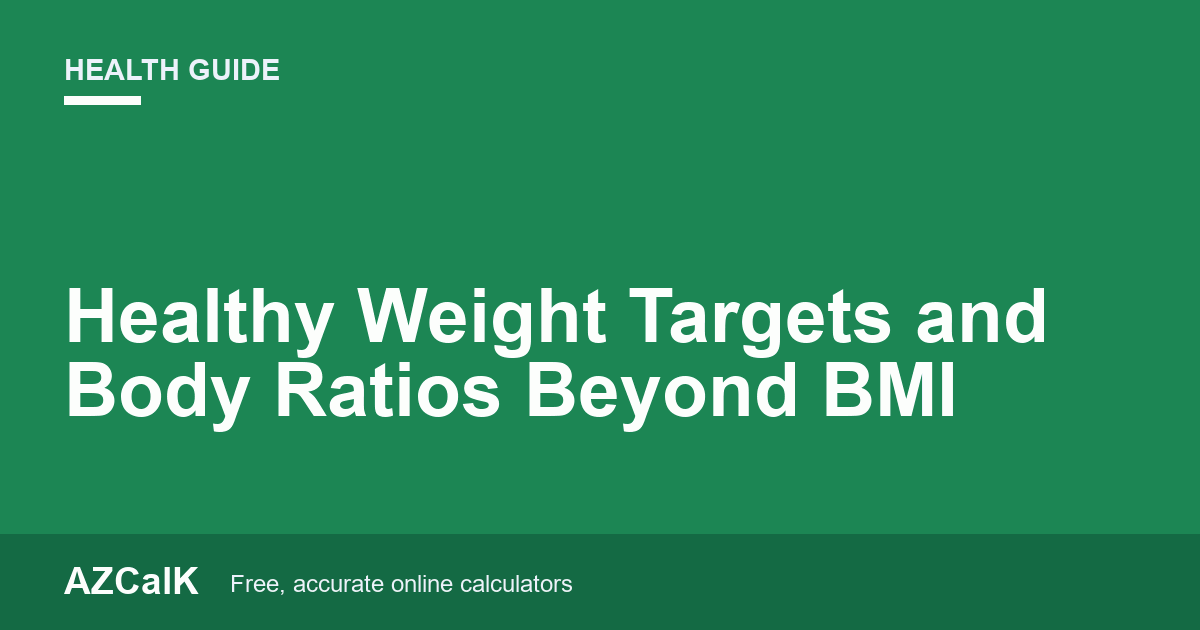 Healthy Weight Targets and Body Ratios Beyond BMI