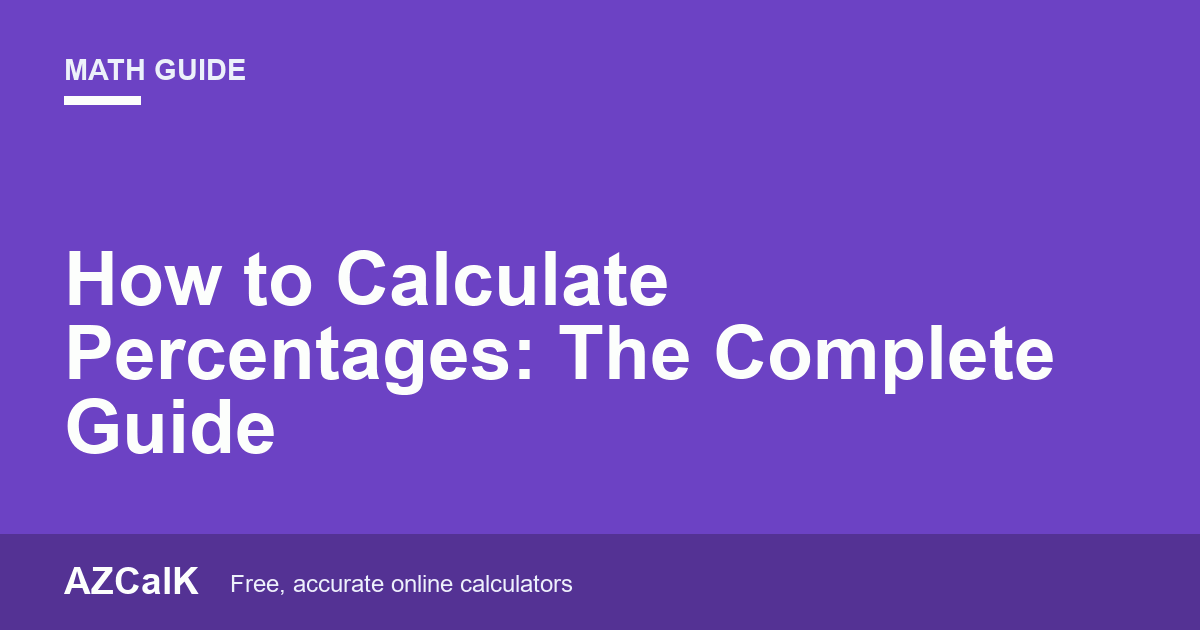 How to Calculate Percentages: The Complete Guide