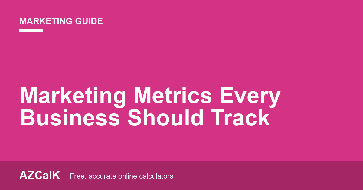 Marketing Metrics Every Business Should Track