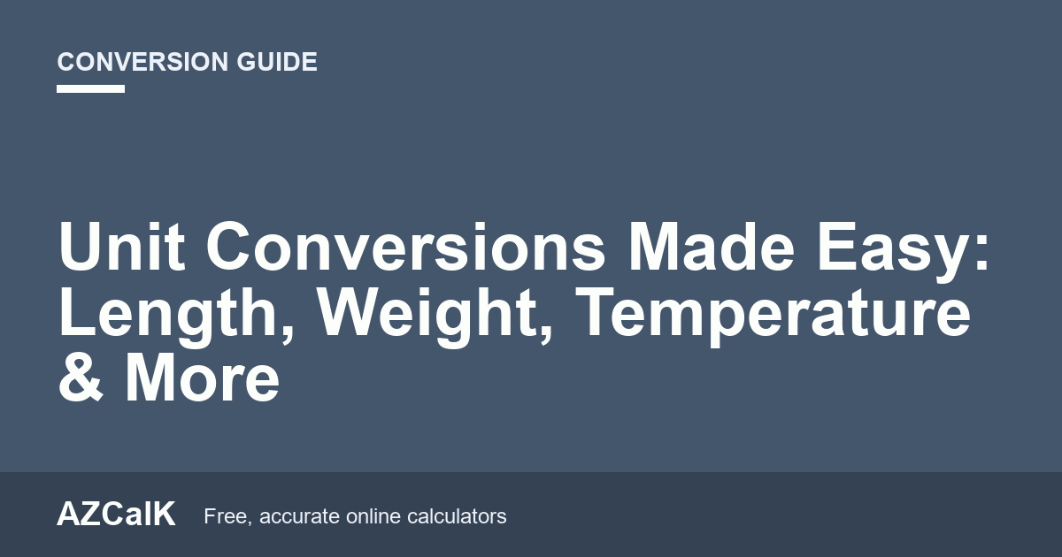 Unit Conversions Made Easy: Length, Weight, Temperature & More